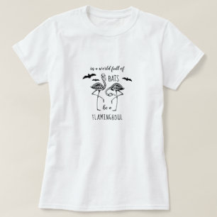 In einer Welt voller Fledermäuse ist ein Flamingh T-Shirt