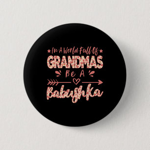 In einer Welt voller Grandmas ist ein Bybuschka Ru Button