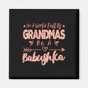 In einer Welt voller Grandmas ist ein Bybuschka Ru Magnet