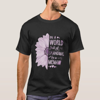 In einer Welt voller Grandmas sei eine Blume der E T-Shirt