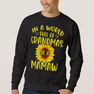 In einer Welt voller Grandmas sei eine Mamaw Sonne Sweatshirt