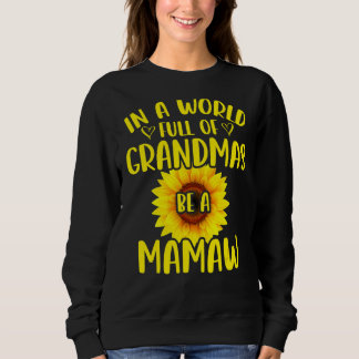 In einer Welt voller Grandmas sei eine Mamaw Sonne Sweatshirt