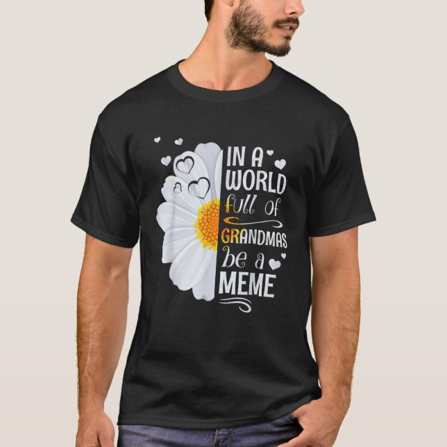In einer Welt voller Grandmas sei eine Meme Daisy- T-Shirt (Vorderseite)