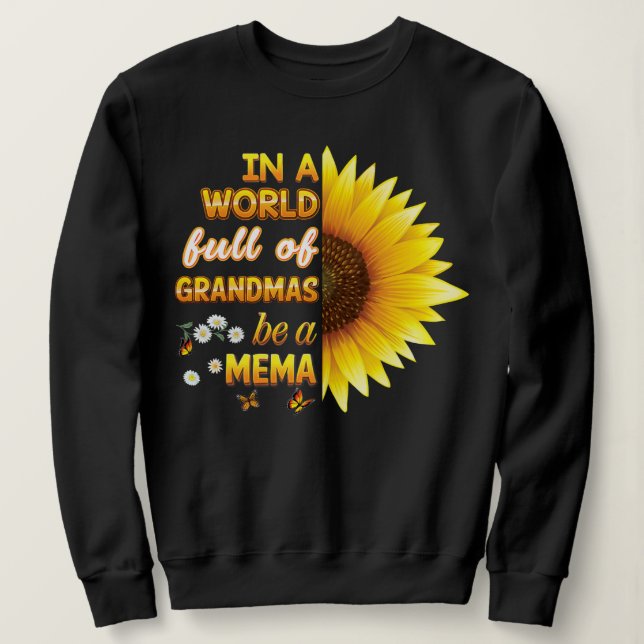 In einer Welt voller Grandmen werden Mema Sonnenbl Sweatshirt (Design vorne)