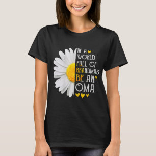 In einer Welt voller Grandmen wird eine Oma Daisy  T-Shirt