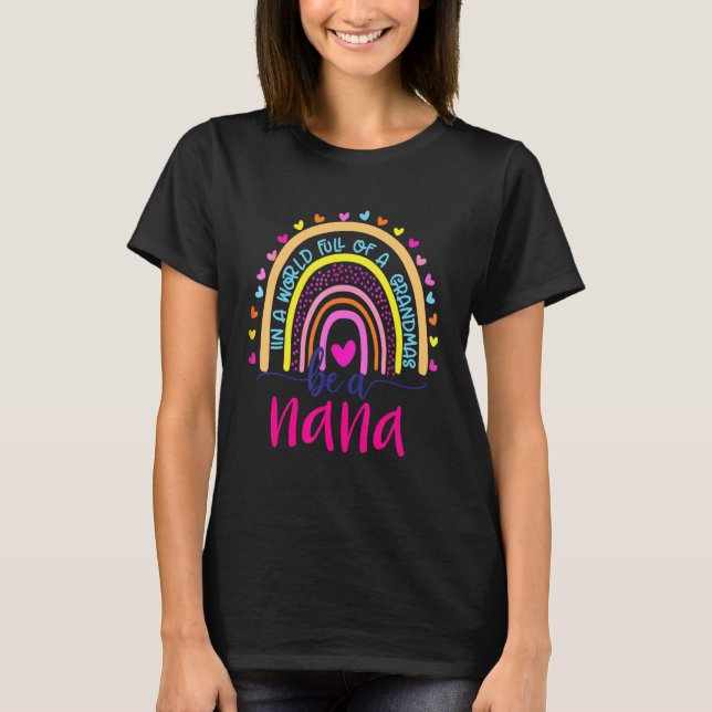 In einer Welt voller Granmas sei ein Nana-Regenbog T-Shirt (Vorderseite)