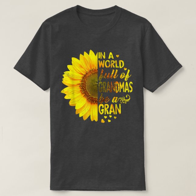 In einer Welt voller Großmütter ist Gran Sunflower T-Shirt (Design vorne)