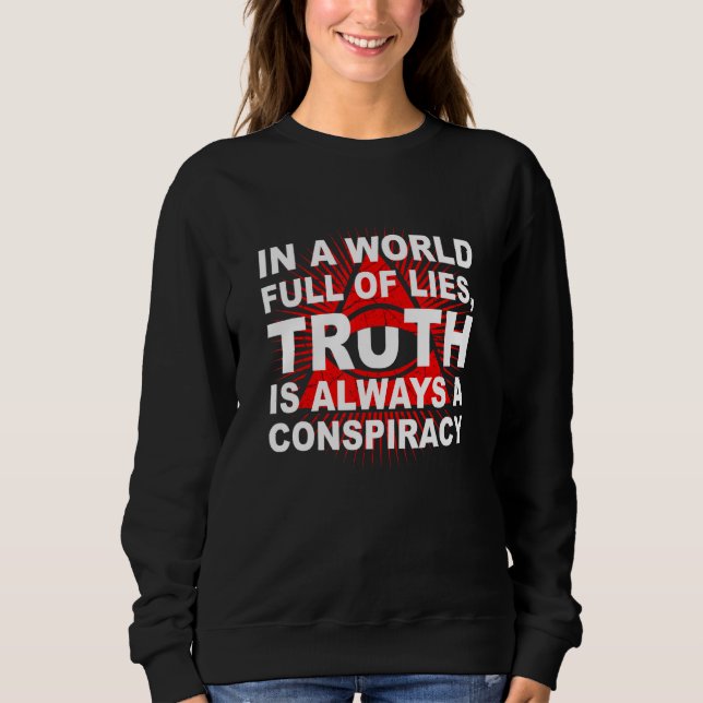 In einer Welt voller Lügen ist Wahrheit immer ein  Sweatshirt (Vorderseite)