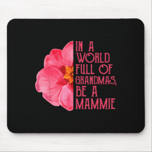 In einer Welt voller Omas sei ein Mami-Shirts, Mousepad