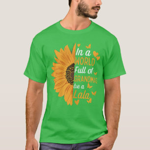In einer Welt voller Omas sei eine Lala lustige Ma T-Shirt