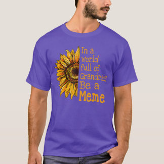 In einer Welt voller Omas sei eine Meme-Spezial-Om T-Shirt