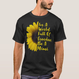 In einer Welt voller Omas sei eine Mimi  T-Shirt