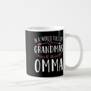 In einer Welt voller Omas sei eine Omma-Frau Kaffeetasse