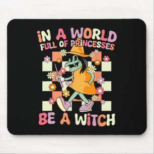 In einer Welt voller Prinzessinnen ist ein Hexenfu Mousepad