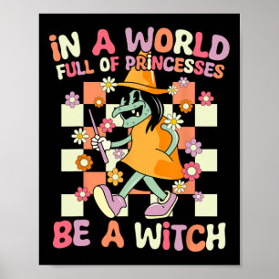 In einer Welt voller Prinzessinnen ist ein Hexenfu Poster
