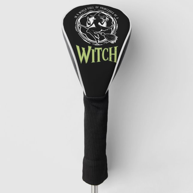In einer Welt voller Prinzessinnen ist ein HexenHa Golf Headcover (Vorderseite)