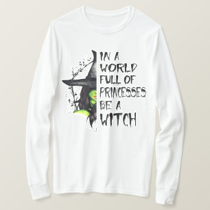In einer Welt voller Prinzessinnen ist eine Hexe T-Shirt