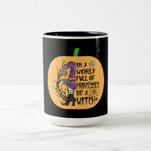 In einer Welt voller Prinzessinnen ist eine Hexe Zweifarbige Tasse
