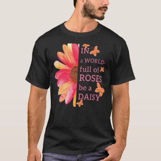 In einer Welt voller Rose ist eine dämliche Niedli T-Shirt