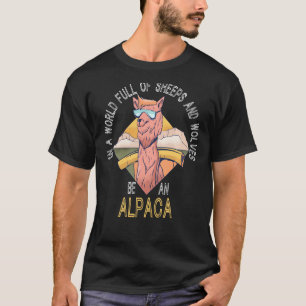 In einer Welt voller Schafe und Wölfe ist ein Alpa T-Shirt