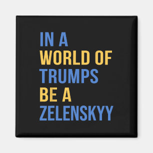 In einer Welt voller Trumps sei ein Zelensky - Ste Magnet