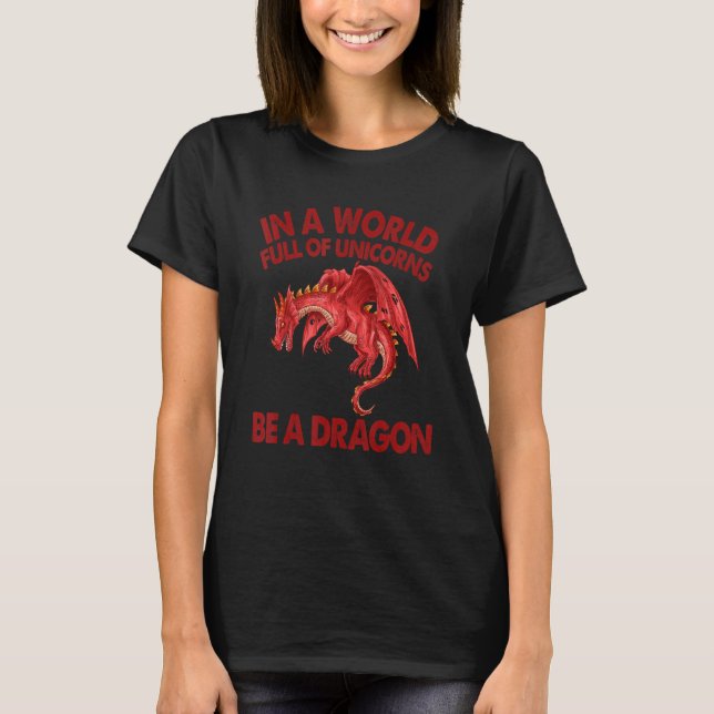In einer Welt voller Unicorns sei ein Drachenrot T-Shirt (Vorderseite)