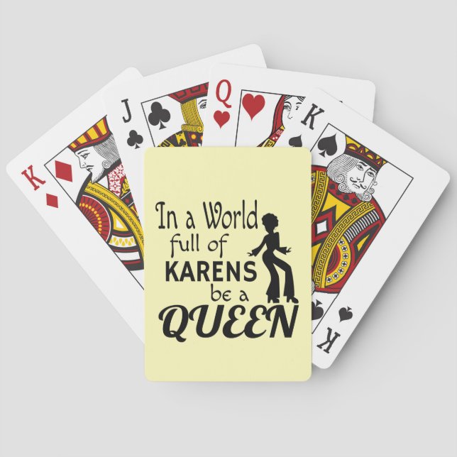In einer Welt von KARENS eine KÖNIGIN Spielkarten (Rückseite)