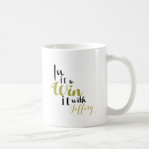 "In es, zum es zu gewinnen" schwarz und Kaffeetasse