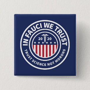 In Fauci vertrauen wir  Vertrauenswissenschaft nic Button