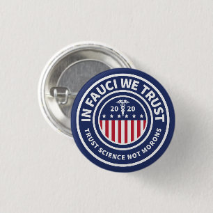 In Fauci We Trust Trust Science Not Morons Button