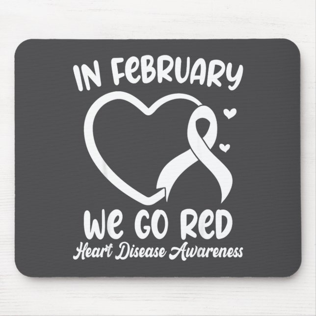 In February We Go Red Heart Disease Awareness Mont Mousepad (Vorne)