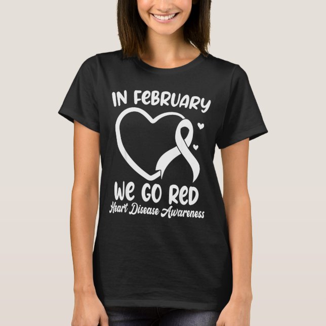 In February We Go Red Heart Disease Awareness Mont T-Shirt (Vorderseite)