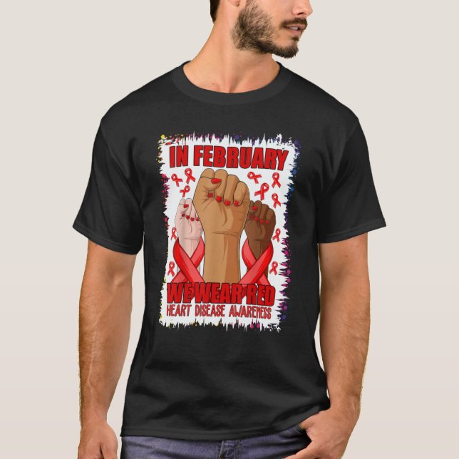 In February We Wear Red Heart Disease Awareness Go T-Shirt (Vorderseite)