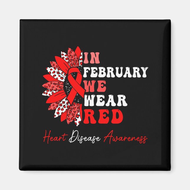 In February We Wear Red Heart Disease Awareness Re Magnet (Vorne)