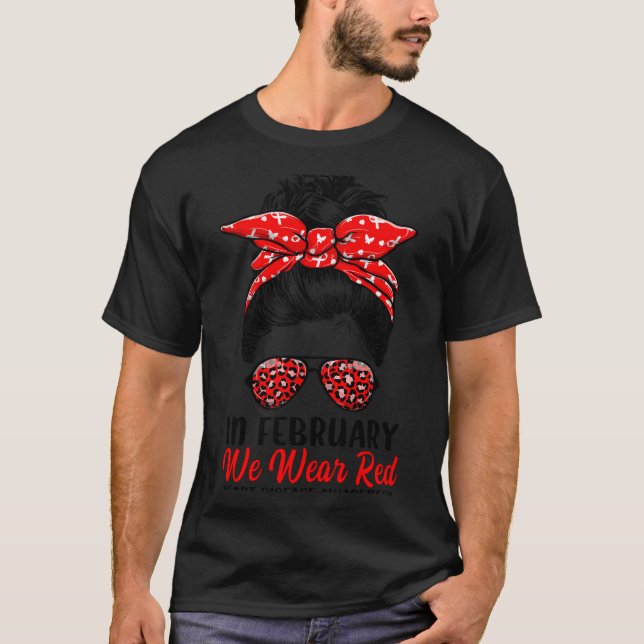 In February We Wear Red Messy Bun - Heart Disease  T-Shirt (Vorderseite)