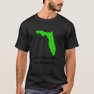 In Florida wir Salz Margarita nicht Sidewald Winte T-Shirt