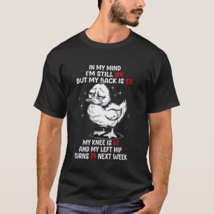 In Gedanken bin ich immer noch 24, aber mein Rücke T-Shirt