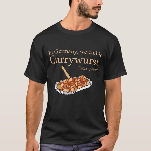 In Germany we call it Currywurst T-Shirt (Vorderseite)