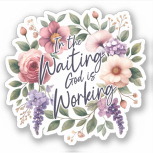 In Gewartet, Gott arbeitet floral Christlich Aufkleber