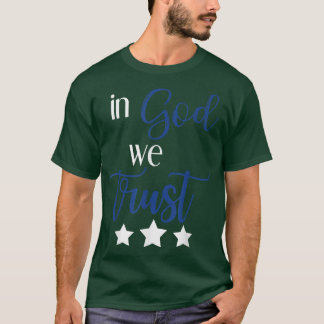 In God We Trust Patriotic Tfor Fourth of July T-Shirt