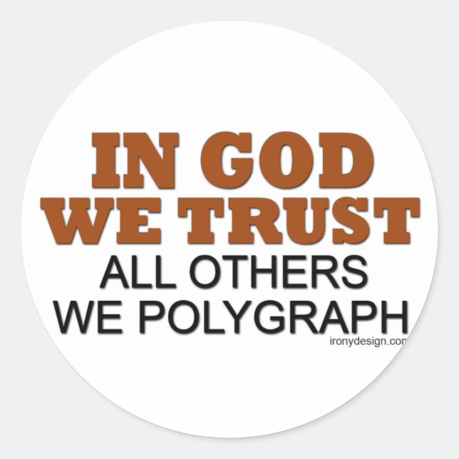 In Gott vertrauen wir. Alle anderen Wir Polygraphe Runder Aufkleber (Vorderseite)