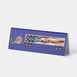 In Gott vertrauen wir Big Rig Truck Tischaufsteller