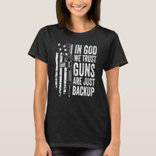 In Gott vertrauen wir Waffen sind nur Backup Usa P T-Shirt