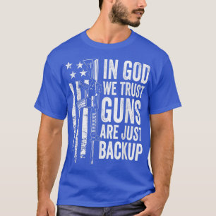 In Gott vertrauen wir Waffen sind nur Backup USA P T-Shirt