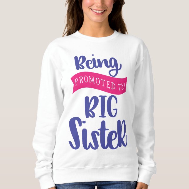 In große Schwester befördert werden Sweatshirt (Vorderseite)