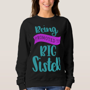 In große Schwester befördert werden Sweatshirt