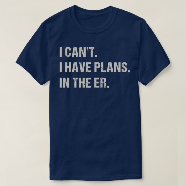 In he ER Er Nurse Emergency Room Funny Doctor  T-Shirt (Design vorne)