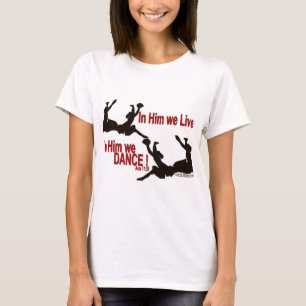 In ihm tanzen wir T-Shirt