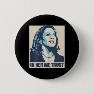 In ihr vertrauen wir Präsident Kamala Harris Wheim Button