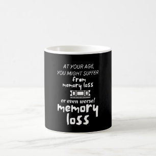 In Ihrem Alter können Sie an einem Gedächtnisverlu Kaffeetasse